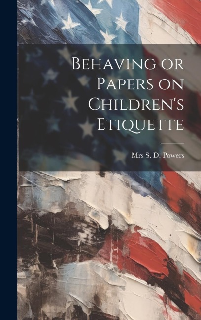 Behaving or Papers on Childrens Etiquette