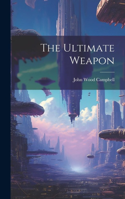 The Ultimate Weapon