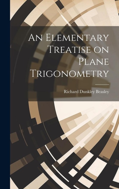 An Elementary Treatise on Plane Trigonometry