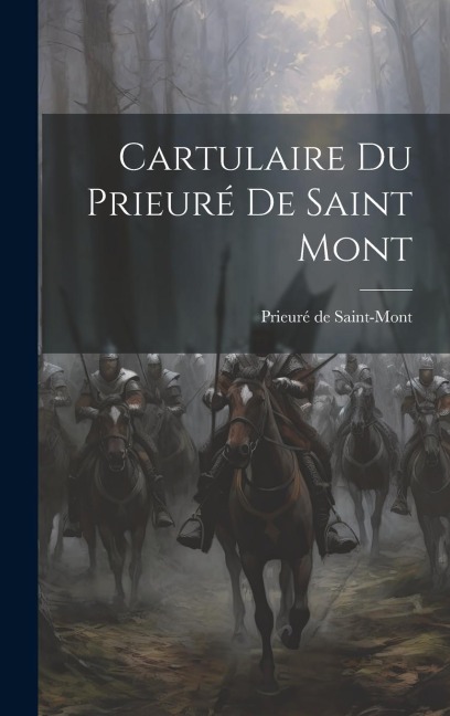 Cartulaire du Prieuré de Saint Mont