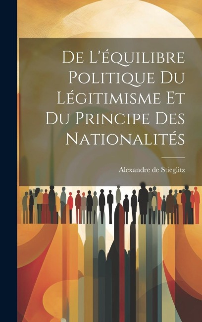 De Léquilibre Politique du Légitimisme et du Principe des Nationalités