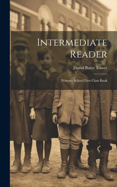 Intermediate Reader: Primary School First Class Book