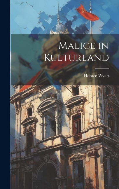 Malice in Kulturland