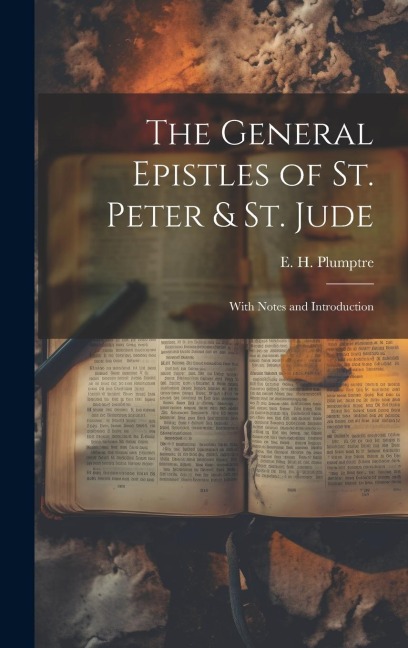 The General Epistles of St. Peter & St. Jude: With Notes and Introduction