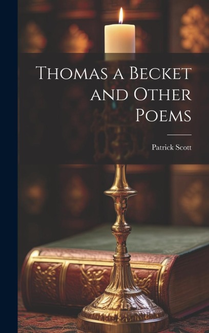Thomas a Becket and Other Poems