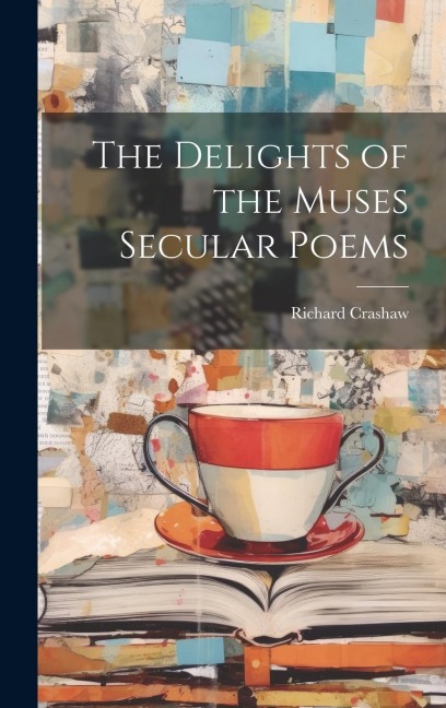 The Delights of the Muses Secular Poems