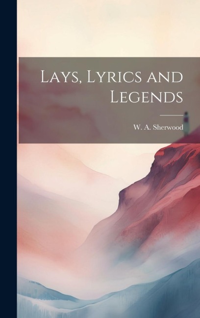 Lays, Lyrics and Legends