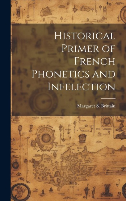 Historical Primer of French Phonetics and Infelection