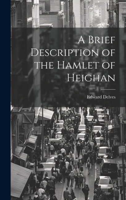 A Brief Description of the Hamlet of Heighan