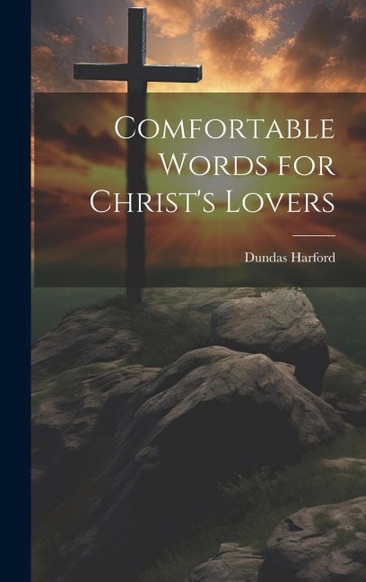 Comfortable Words for Christs Lovers