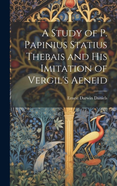 A Study of P. Papinius Statius Thebais and His Imitation of Vergils Aeneid