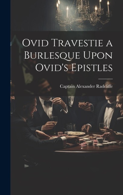 Ovid Travestie a Burlesque Upon Ovids Epistles