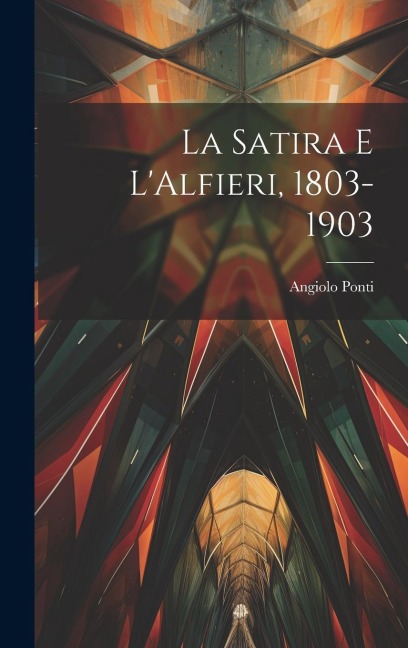 La Satira e LAlfieri, 1803-1903