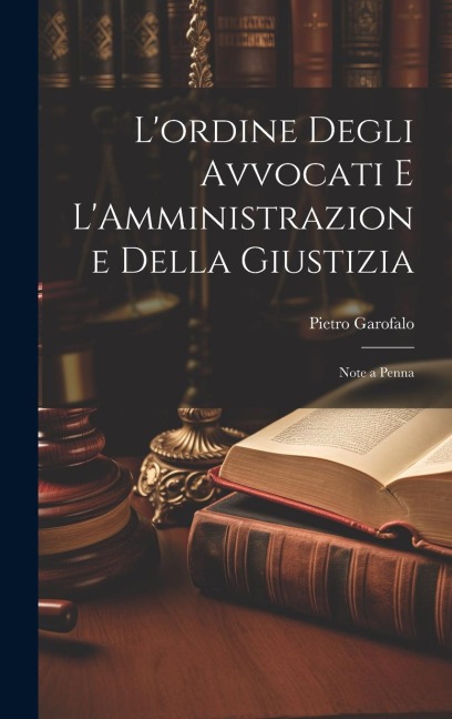 L'ordine Degli Avvocati e L'Amministrazione Della Giustizia: Note a Penna