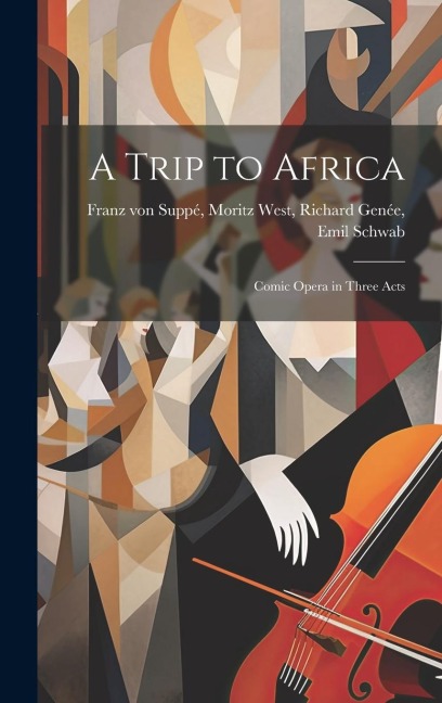 A Trip to Africa: Comic Opera in Three Acts