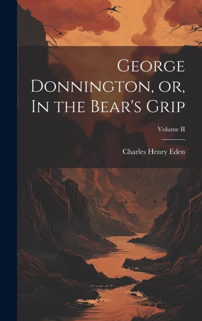 George Donnington, or, In the Bears Grip; Volume II