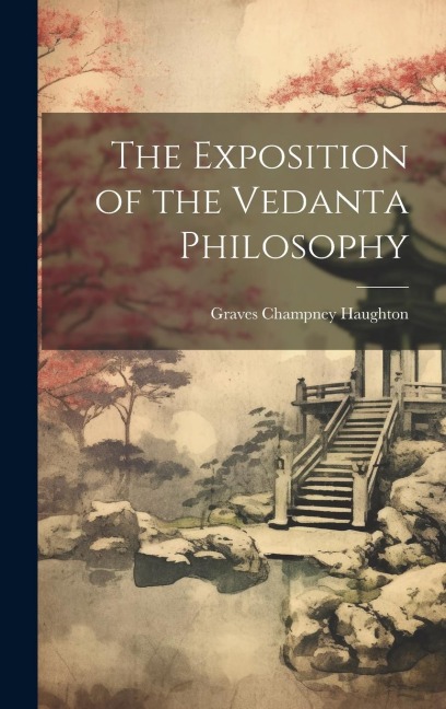 The Exposition of the Vedanta Philosophy