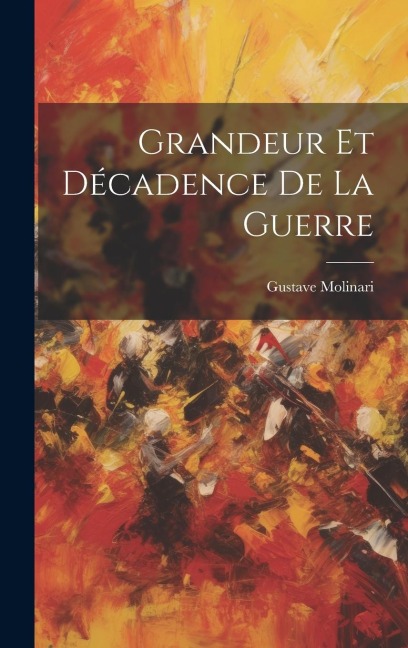Grandeur et Décadence de la Guerre