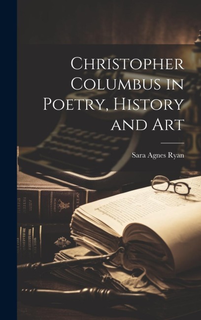 Christopher Columbus in Poetry, History and Art