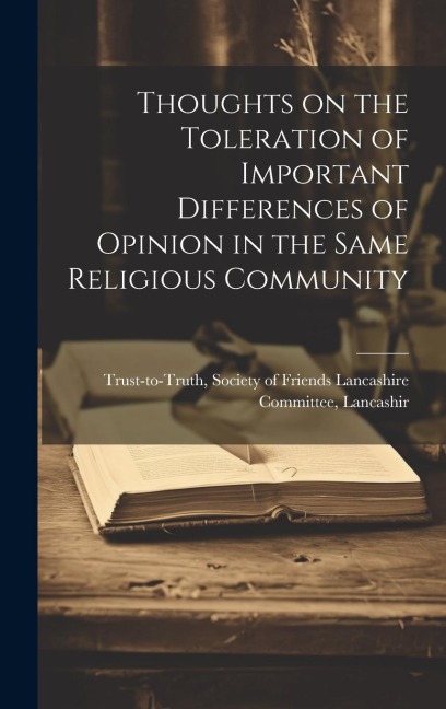 Thoughts on the Toleration of Important Differences of Opinion in the Same Religious Community