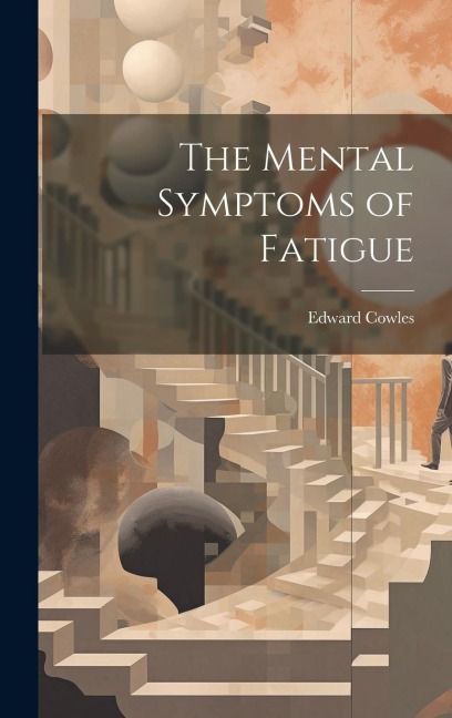 The Mental Symptoms of Fatigue