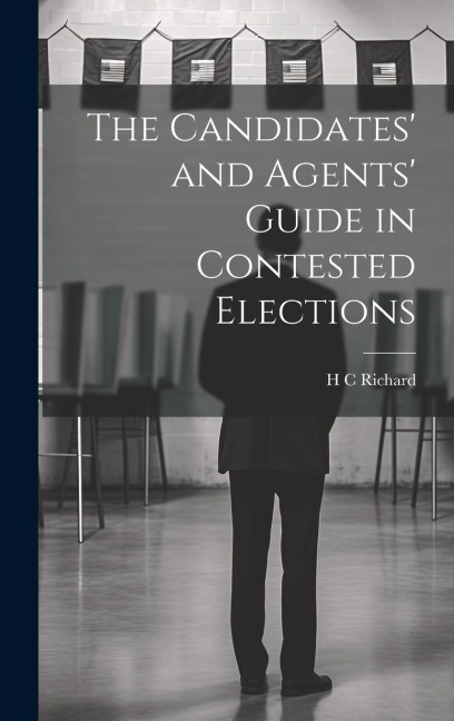 The Candidates' and Agents' Guide in Contested Elections