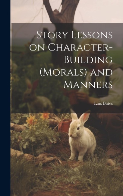 Story Lessons on Character-building (morals) and Manners