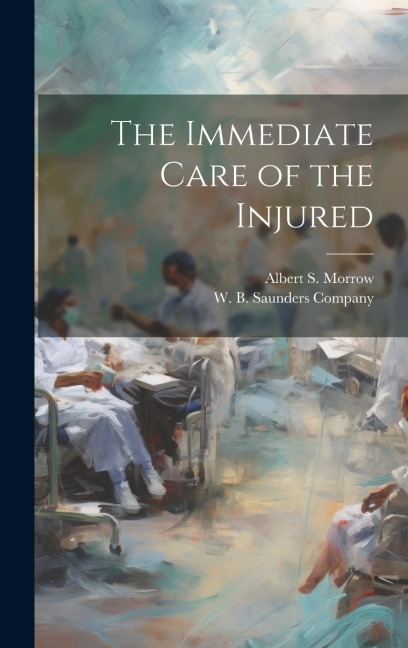 The Immediate Care of the Injured