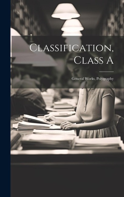 Classification, Class A: General Works, Polygraphy
