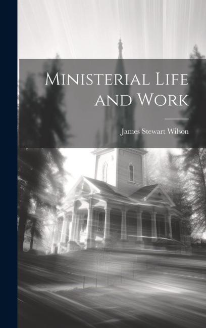 Ministerial Life and Work