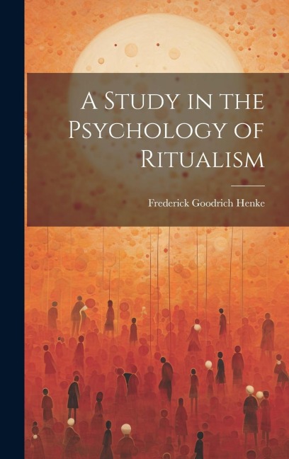 A Study in the Psychology of Ritualism