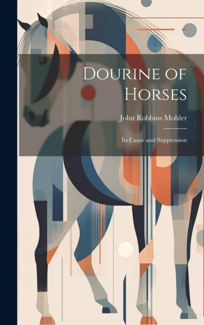 Dourine of Horses: Its Cause and Suppression