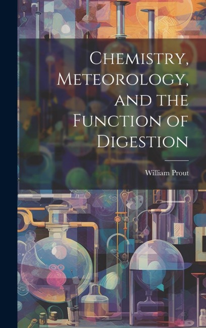 Chemistry, Meteorology, and the Function of Digestion
