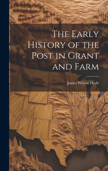 The Early History of the Post in Grant and Farm