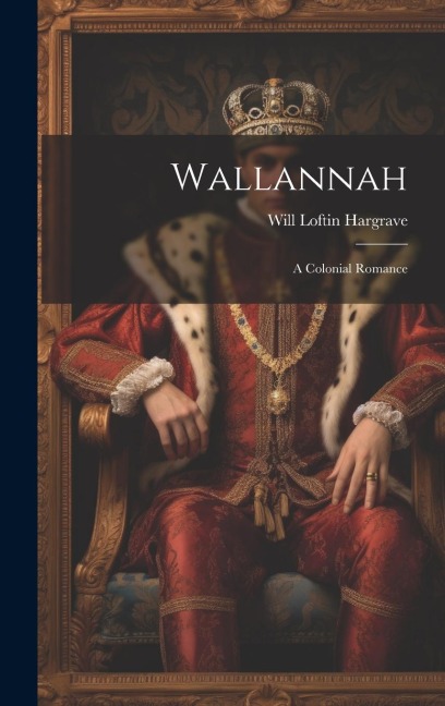 Wallannah: A Colonial Romance