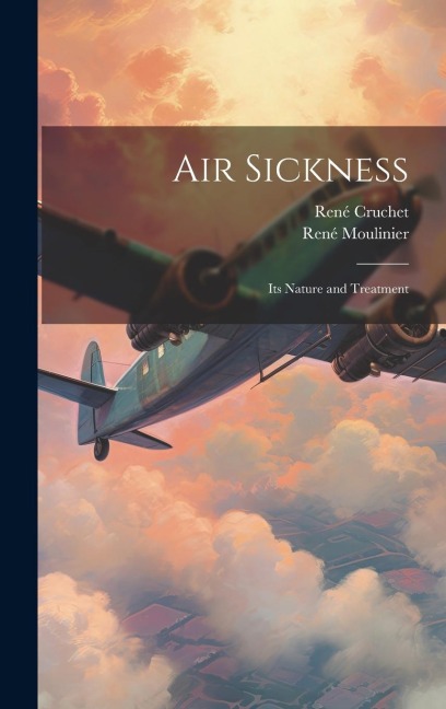 Air Sickness: Its Nature and Treatment