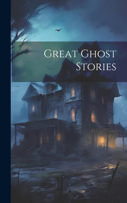 Great Ghost Stories