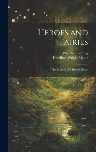 Heroes and Fairies: Tales Every Child Should Know
