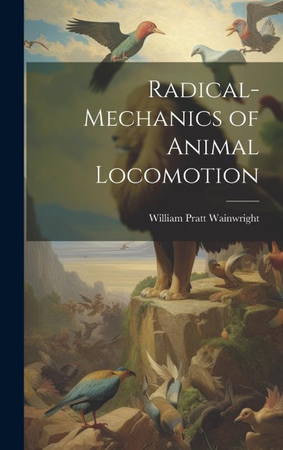 Radical-Mechanics of Animal Locomotion
