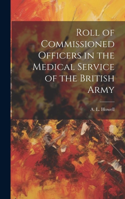 Roll of Commissioned Officers in the Medical Service of the British Army