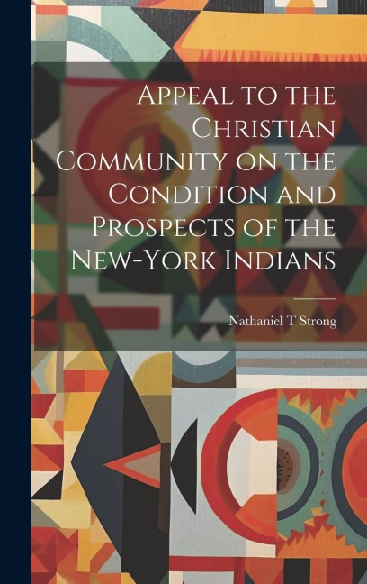 Appeal to the Christian Community on the Condition and Prospects of the New-York Indians