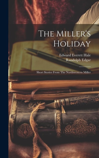 The Millers Holiday; Short Stories From The Northwestern Miller