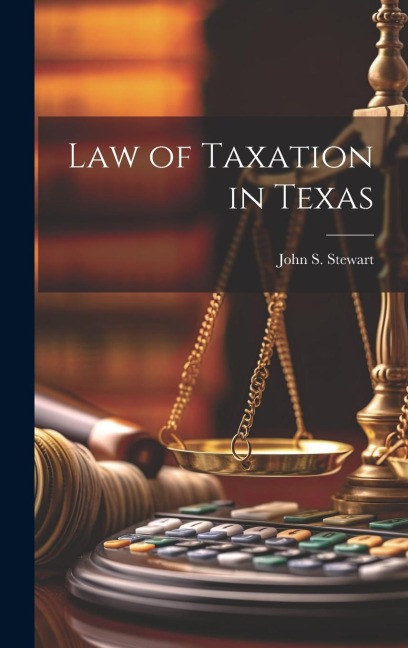 Law of Taxation in Texas