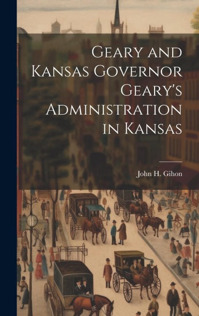 Geary and Kansas Governor Gearys Administration in Kansas