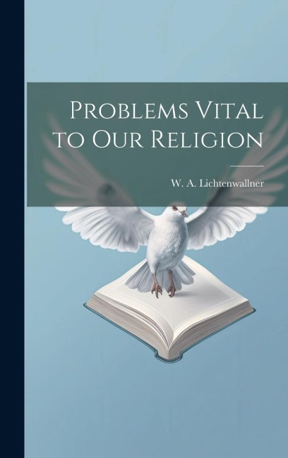 Problems Vital to our Religion