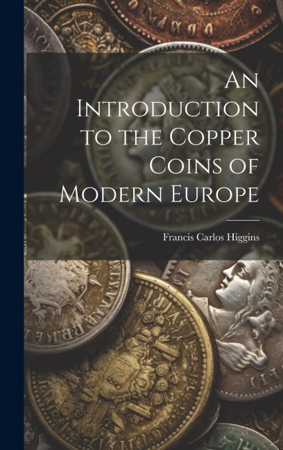 An Introduction to the Copper Coins of Modern Europe
