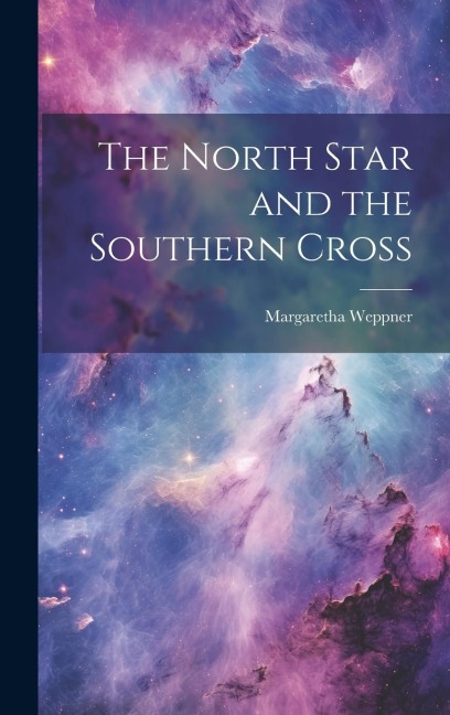 The North Star and the Southern Cross