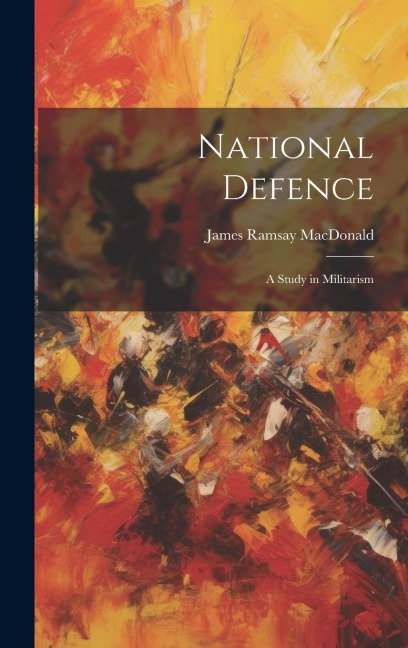National Defence: A Study in Militarism