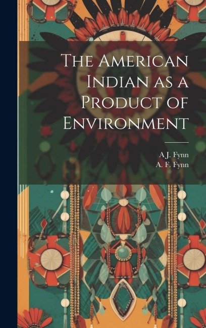 The American Indian as a Product of Environment