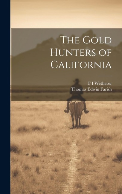 The Gold Hunters of California